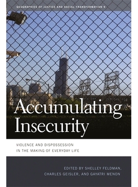 预订 Accumulating Insecurity: Violence and Dispossession in the Making of Everyday Life 积累的不安全：日常生活中形成的暴