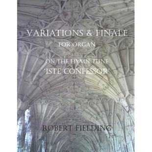 Tune Variations the 预订 ’Iste Organ Finale for and 9781482646795 confessor’ Hymn