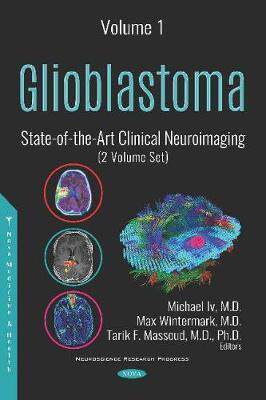 [预订]Glioblastoma: State-of-the-Art Clinical Neuroimaging (2 Volume Set)Volume 1  317 pagesVolume 2  277  9781536145885