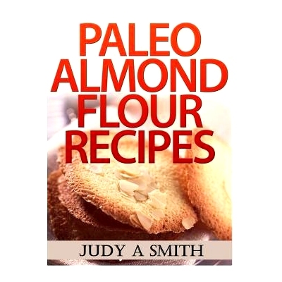预订 Paleo Almond Flour Recipes: 9781494451899