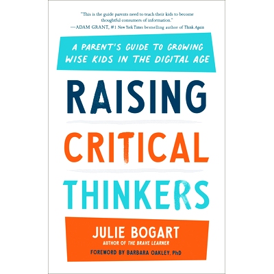 预订 Raising Critical Thinkers: A Parent’s Guide to Growing Wise Kids in the Digital Age: 9780593542712