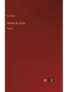 预订 Théorie du travail: Tome 2: 9783385034952