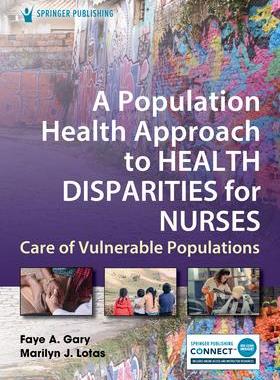 [预订]A Population Health Approach to Health Disparities for Nurses: Care of Vulnerable Populations 9780826185037