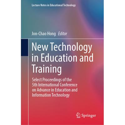 预订 New Technology in Education and Training: Select Proceedings of the 5th International Conference on Advance in Educ