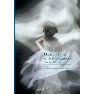 预订 Dance’s Duet with the Camera: Motion Pictures 舞蹈的二重奏与相机: 9781349955510