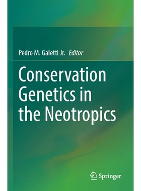 预订 Conservation Genetics in the Neotropics 新热带地区的保护遗传学: 9783031348563