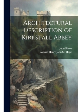预订 Architectural Description of Kirkstall Abbey: 9781022852389