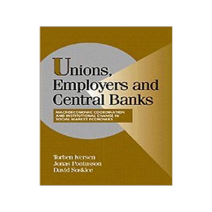【预售】Unions, Employers and Central Banks: Macroeconomic