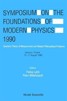 【预订】SYMPOSIUM ON THE FOUNDATIONS OF MODERN PHYSICS 1990 - QUANTUM THEORY OF MEASUREMENT AND RELATED PHILOSOPHI...