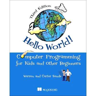预订 Hello World!: A Complete Python-Based Computer Programming Tutorial with Fun Illustrations, Examples, and Hand-On E