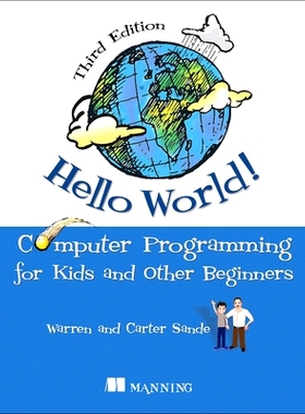 预订 Hello World!: A Complete Python-Based Computer Programming Tutorial with Fun Illustrations, Examples, and Hand-On E