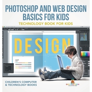 Design Kids Photoshop Web 979886 预订 Computer Basics and Book Technology for Books Children’s