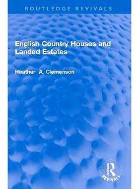 预订 English Country Houses and Landed Estates 英国乡村别墅与有地住宅（重印版）: 9781032011714