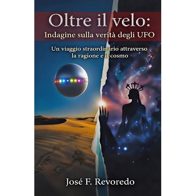预订 Oltre Il Velo: Indagine sulla verità degli UFO: Un viaggio straordinario attraverso la ragione e il cosmo 97982439