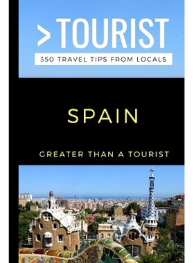 预订 Greater Than a Tourist-Spain: 350 Travel Tips from Locals: 9798689617534