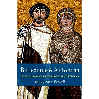 预售 Belisarius & Antonina: Love and War in the Age of Justinian 贝利撒留与安东尼娜: 9780197825266