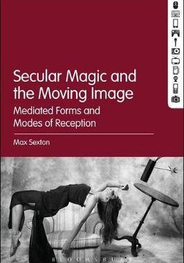 [预订]Secular Magic and the Moving Image: Mediated Forms and Modes of Reception 9781501353895