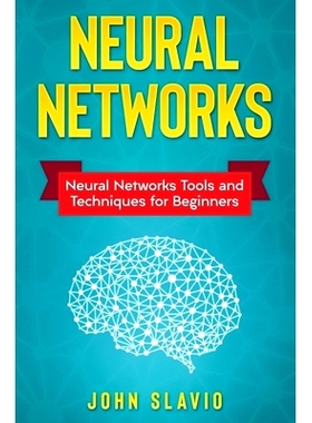 预订 Neural Networks: Neural Networks Tools and Techniques for Beginners: 9781922301321