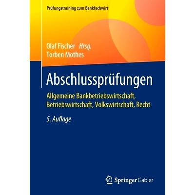 预订 Abschlussprüfungen: Allgemeine Bankbetriebswirtschaft, Betriebswirtschaft, Volkswirtschaft, Recht: 9783658325251