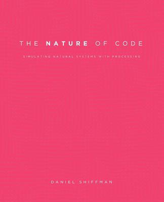 【预订】The Nature of Code: Simulating Natural Systems with Processing 9780985930806