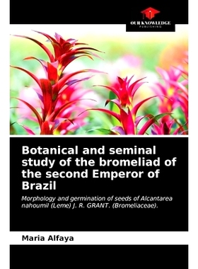 预订 Botanical and seminal study of the bromeliad of the second Emperor of Brazil: 9786203361872