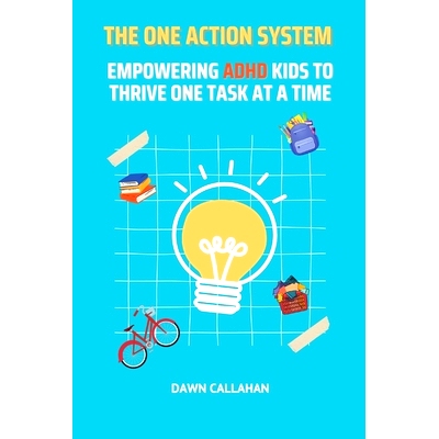 预订 The One Action System - Empowering ADHD Kids to Thrive One Task at a Time