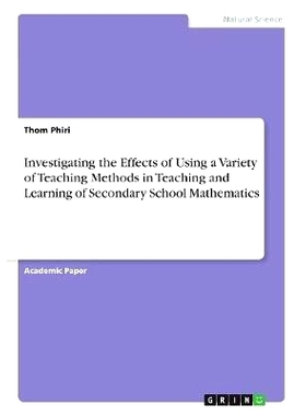 预订 Investigating the Effects of Using a Variety of Teaching Methods in Teaching and Learning of Secondary School Mathe