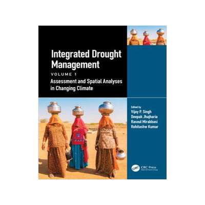 [预订]Integrated Drought Management, Volume 1: Assessment and Spatial Analyses in Changing Climate 9781032231709