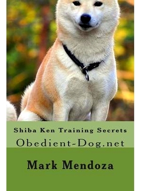 预订 Shiba Ken Training Secrets: Obedient-Dog.net: 9781508453062