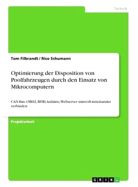 预订 Optimierung der Disposition von Poolfahrzeugen durch den Einsatz von Mikrocomputern: CAN-Bus, OBD2, RFID, Arduino,