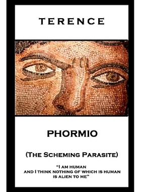 预订 Terence - Phormio (The Scheming Parasite): ’I am human and I think nothing of which is human is alien to me’’: 9