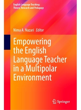 预订 Empowering the English Language Teacher in a Multipolar Environment 多极环境下赋予英语教师权力: 9789819648382