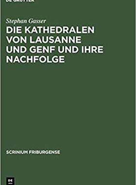 【预订】Die Kathedralen von Lausanne und Genf und ihre Nachfolge 9783110181722