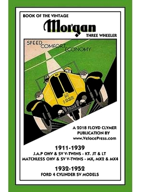 预订 Book of the Vintage Morgan Three Wheeler 1911-1952 All Matchless & J.A.P. V-Twin & Ford 4 Cylinder Models: 97815885