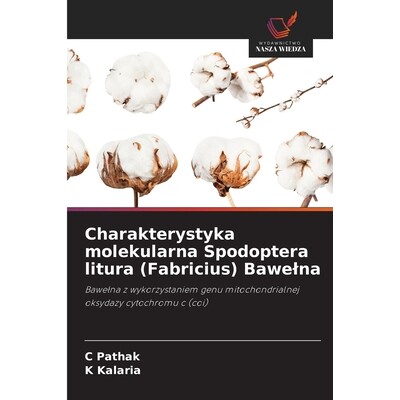 预订 Charakterystyka molekularna Spodoptera litura (Fabricius) Bawelna: Bawelna z wykorzystaniem genu mitochondrialnej o