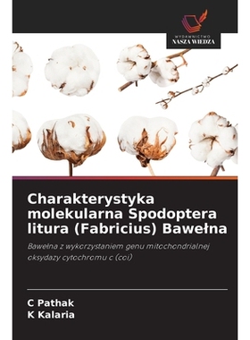 预订 Charakterystyka molekularna Spodoptera litura (Fabricius) Bawelna: Bawelna z wykorzystaniem genu mitochondrialnej o