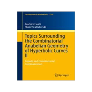 预订 Topics Surrounding the Combinatorial Anabelian Geometry of Hyperbolic Curves II