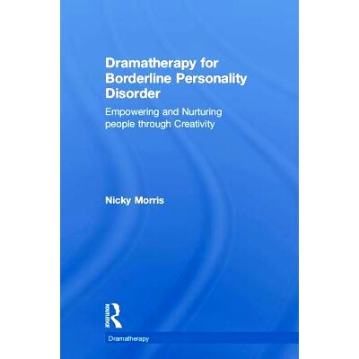预订 Dramatherapy for Borderline Personality Disorder: Empowering and Nurturing people through Creativity 适合边缘人格障