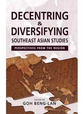 预订 Decentring and Diversifying Southeast Asian Studies: Perspectives from the Region 东南亚离心化与多样化研究：区域视