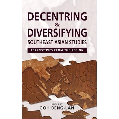 预订 Decentring and Diversifying Southeast Asian Studies: Perspectives from the Region 东南亚离心化与多样化研究：区域视