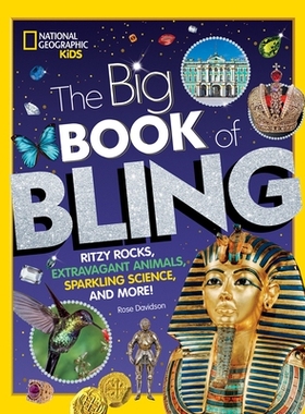 预订 The Big Book of Bling: Ritzy rocks, extravagant animals, sparkling science, and more!: 9781426335327