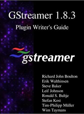 【预订】GStreamer 1.8.3 Plugin Writer’s Guide 9789888406661