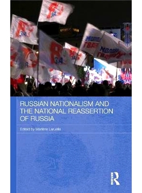 预订 Russian Nationalism and the National Reassertion of Russia 俄罗斯民族主义和俄罗斯国家彰显: 9780415484466
