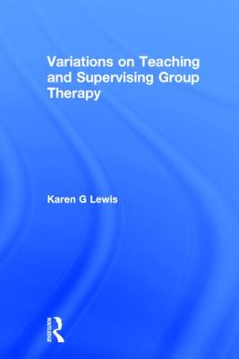 【预订】Variations on Teaching and Supervising Group Therapy