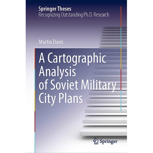 预订 A Cartographic Analysis of Soviet Military City Plans 苏联军事城市规划的制图分析 9783030840167