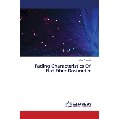 预订 Fading Characteristics of Flat Fiber Dosimeter: 9783659488801