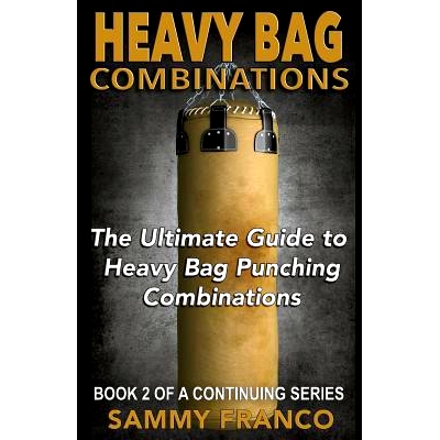预订 Heavy Bag Combinations: The Ultimate Guide to Heavy Bag Punching Combinations: 9781941845158