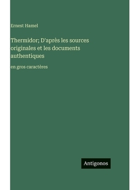预订 Thermidor; D’après les sources originales et les documents authentiques: en gros caractères: 9783563721377