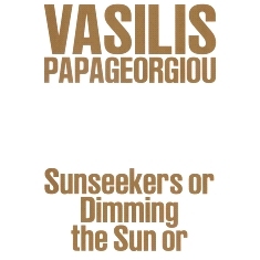 预订 Vasilis Papageorgiou : sunseekers or dimming the Sun or: 9788867496457