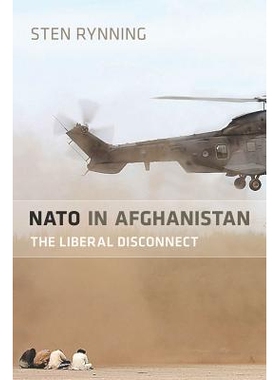 预订 NATO in Afghanistan: The Liberal Disconnect 阿富汗的北约：自由主义者的分离（平装）: 9780804782388